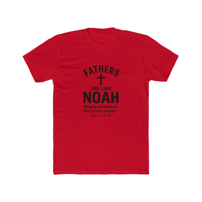 Fathers Are Like Noah Tee — Christian Father’s Day T-Shirt (Genesis 6:22)
