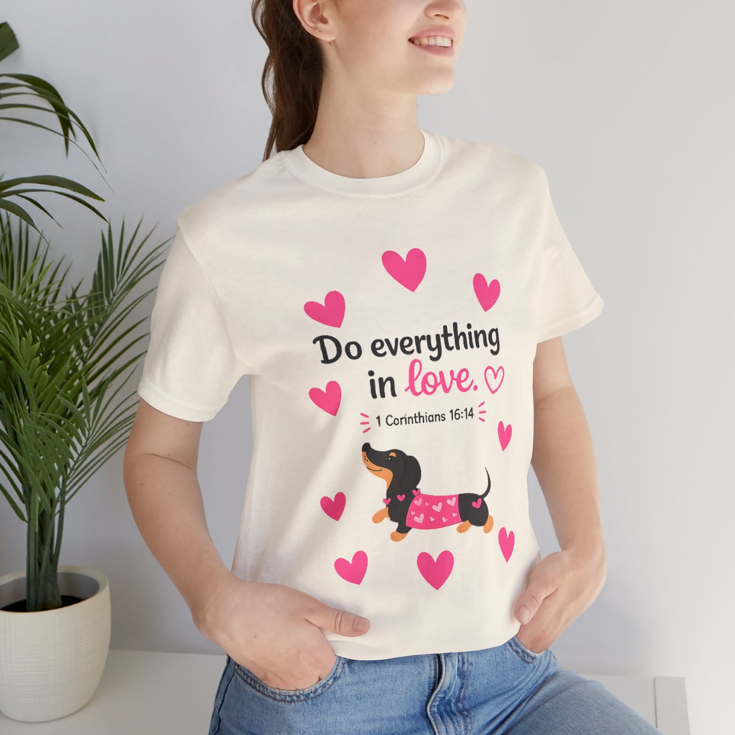 Do Everything in Love Tee — Cute Dachshund Christian Valentine T-Shirt