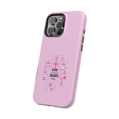 Pink Faith Phone Case — "God Is So Much Bigger Than..." Magnetic Impact-Resistant Case