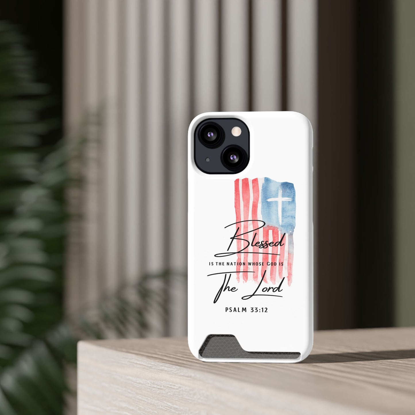Christian Flag Phone Case with Card Holder — "Blessed is the Nation...The Lord" Psalm 33:12