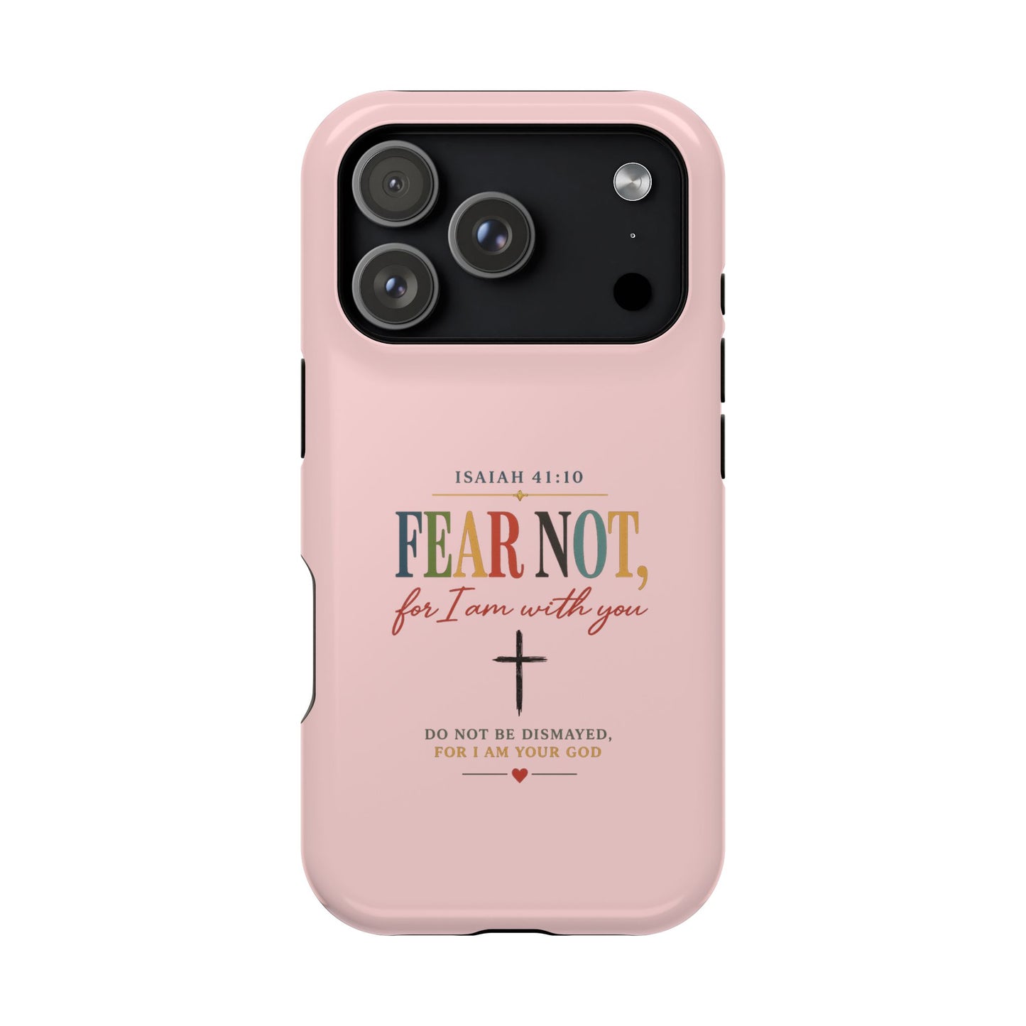 Fear Not Isaiah 41:10 Pink Magnetic Impact Phone Case