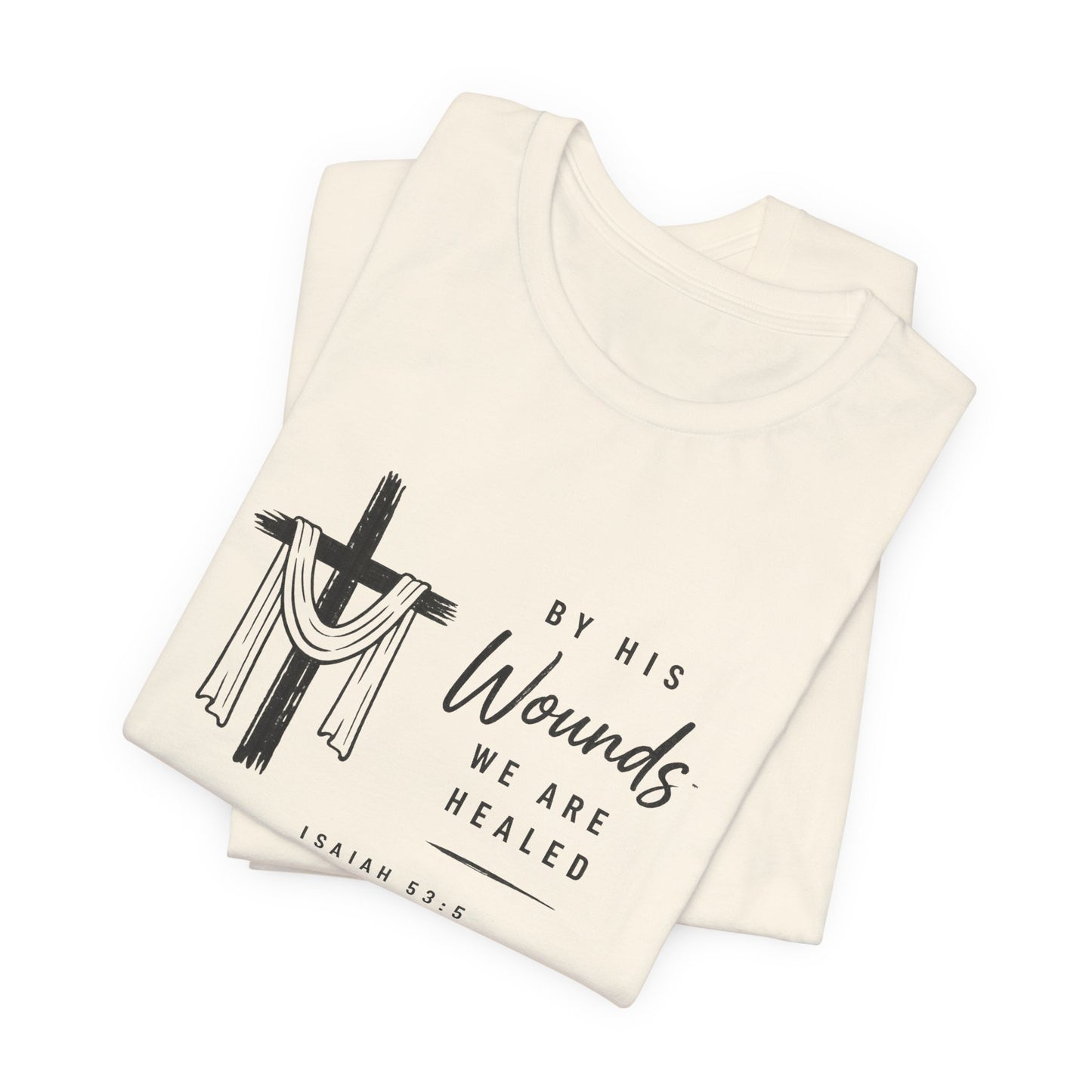 Christian T-Shirt – “By His Wounds We Are Healed” Cross Tee (Isaiah 53:5)