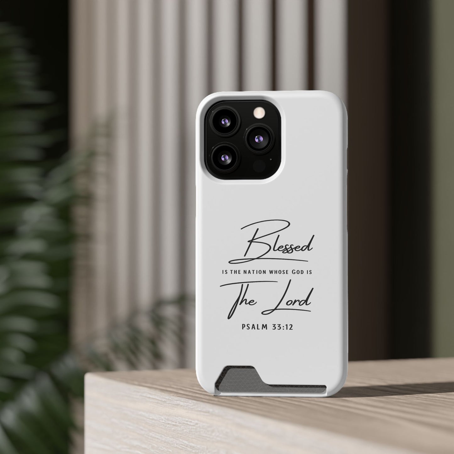 Phone Case — "Blessed is the Nation Whose God Is the Lord" Psalm 33:12 Card Holder