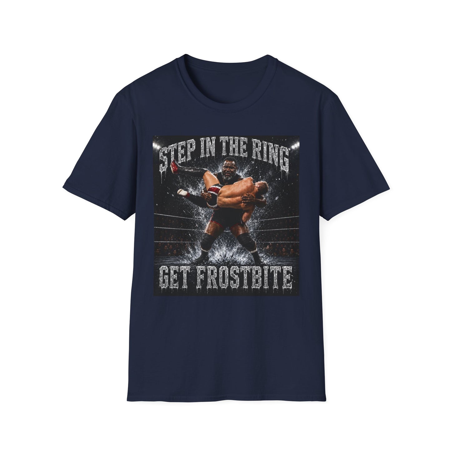 Step in the Ring T-Shirt — 'Get Frostbite' Wrestling Graphic Tee