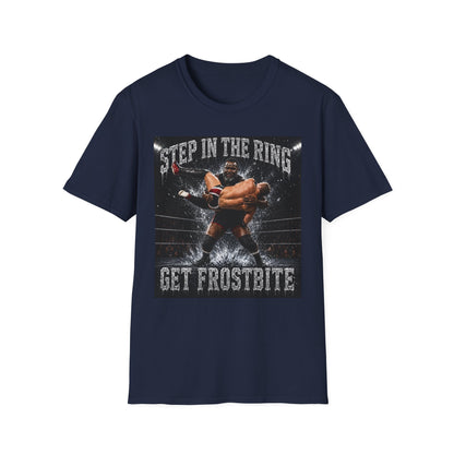 Step in the Ring T-Shirt — 'Get Frostbite' Wrestling Graphic Tee