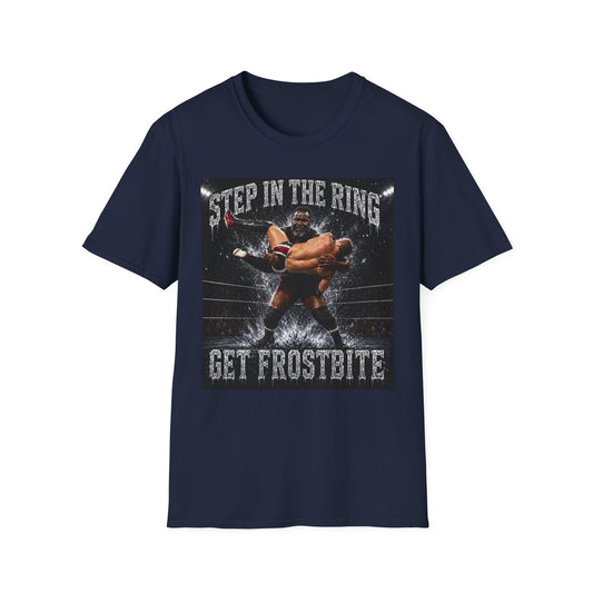 Step in the Ring T-Shirt — 'Get Frostbite' Wrestling Graphic Tee