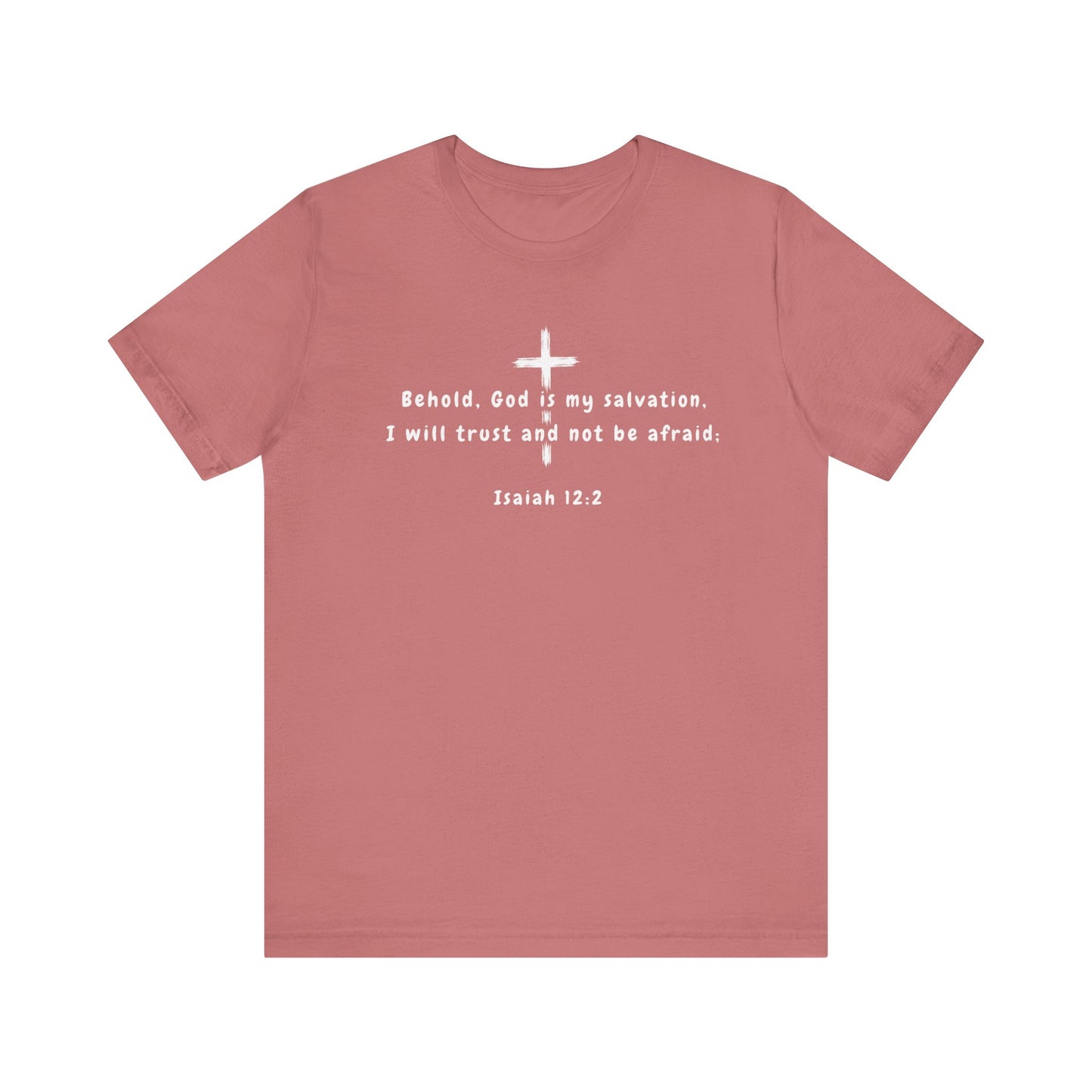 Christian T-Shirt — "Behold, God is my salvation" Isaiah 12:2 Cross Tee