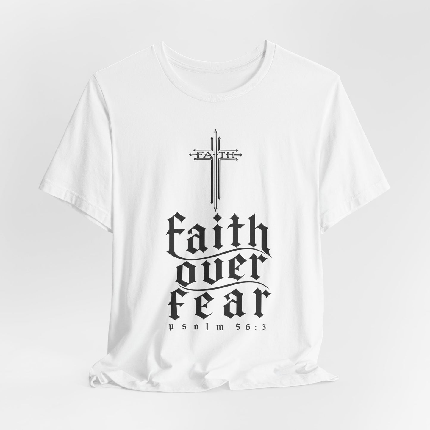 Faith Over Fear T-Shirt — Psalm 56:3 Cross Christian Tee