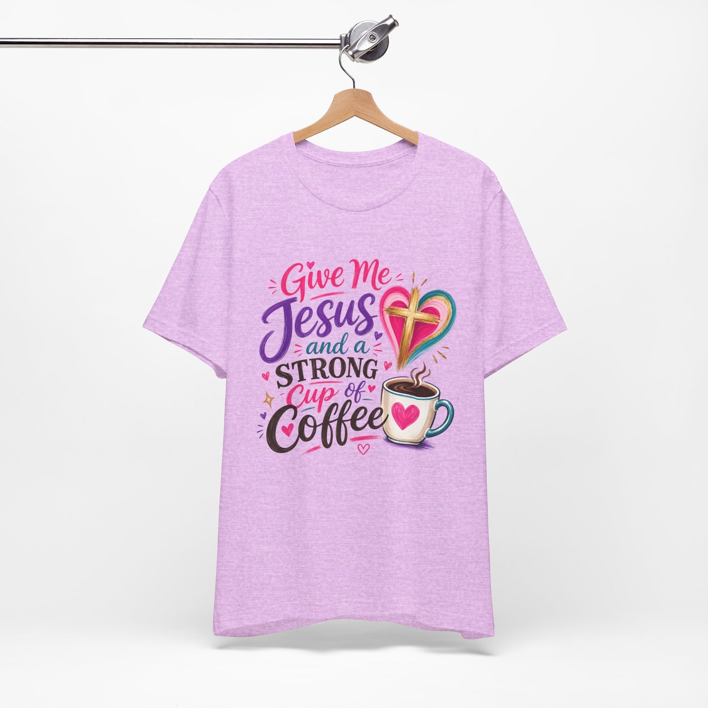 Christian Coffee T-Shirt — "Give Me Jesus and a Strong Cup of Coffee"