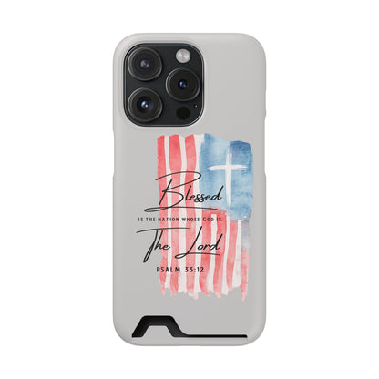 Phone Case — "Blessed Is The Nation" Patriotic Christian Card Holder Case