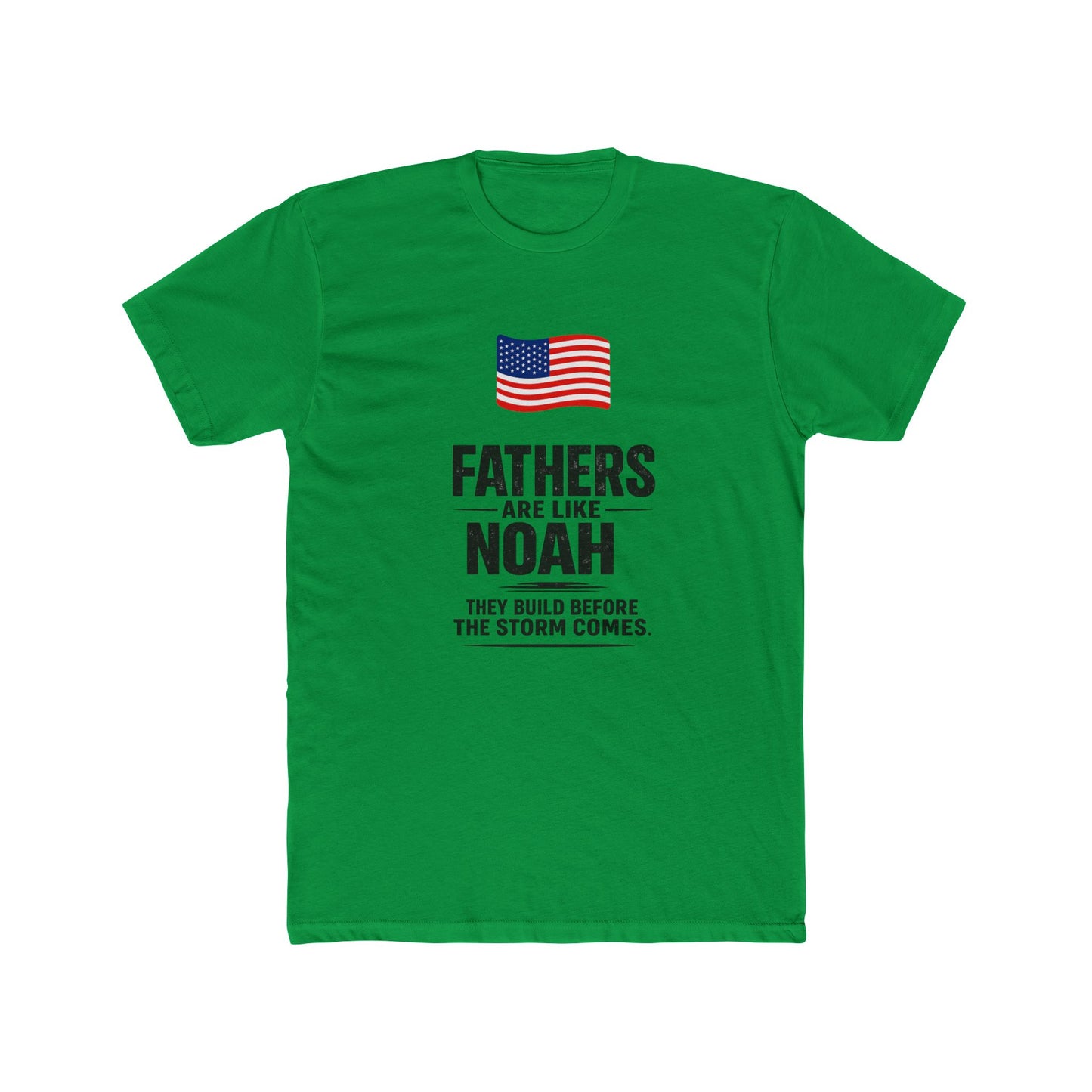 Father’s Day T-Shirt — "Fathers Are Like Noah" Patriotic Dad Tee