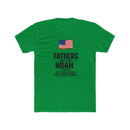 Father’s Day T-Shirt — "Fathers Are Like Noah" Patriotic Dad Tee