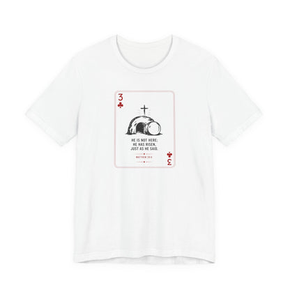 3 of Clubs Tee - Vintage Playing Card Jesus Design ("He Is Not Here He Has Risen")