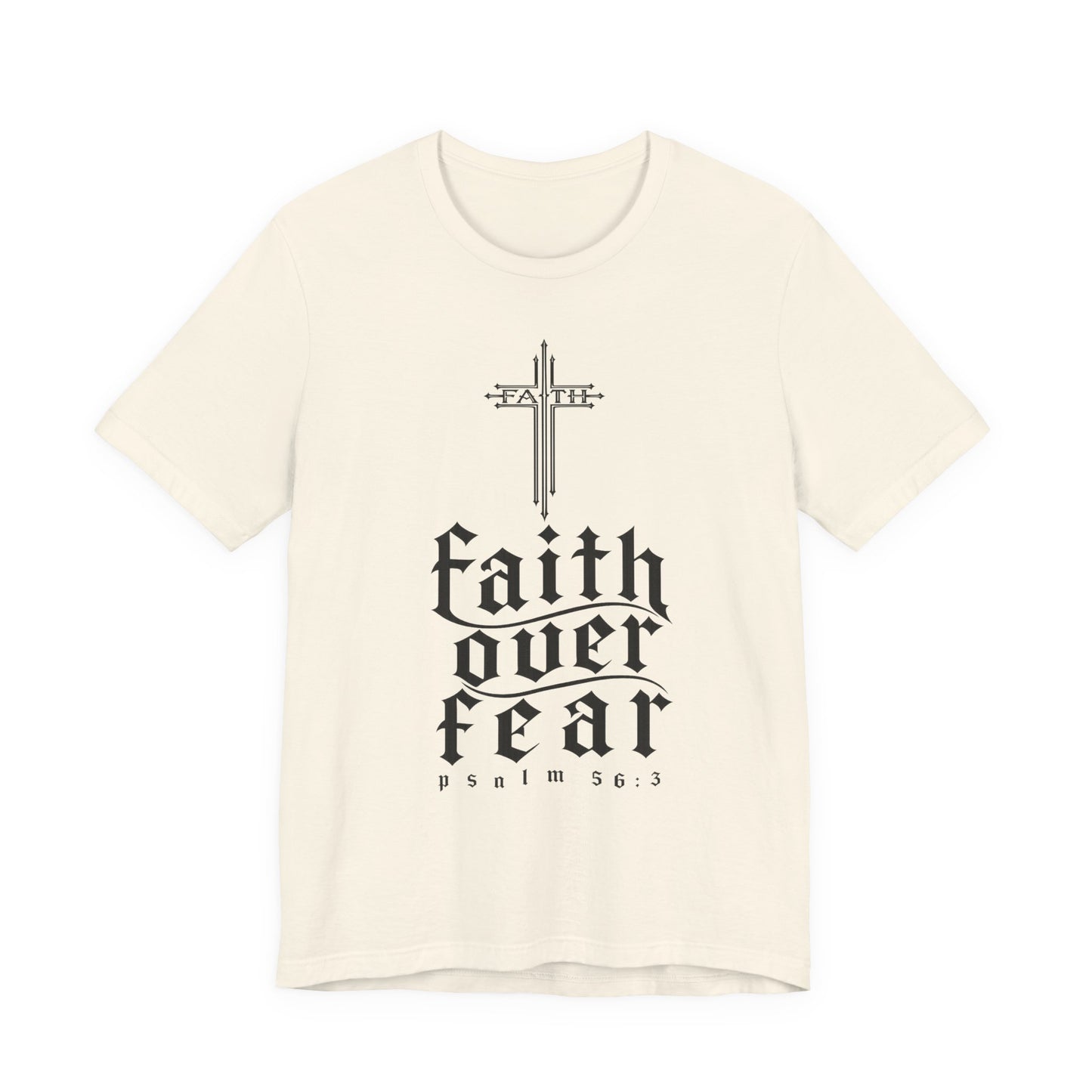Faith Over Fear T-Shirt — Psalm 56:3 Cross Christian Tee