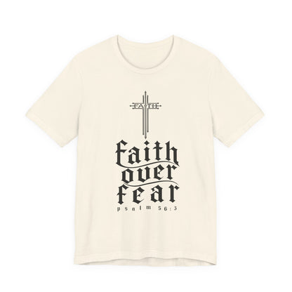 Faith Over Fear T-Shirt — Psalm 56:3 Cross Christian Tee