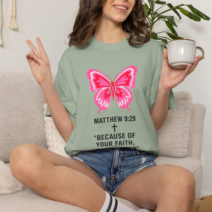 Faith Butterfly T-Shirt — Matthew 9:29 "Because of Your Faith, It Will Happen"