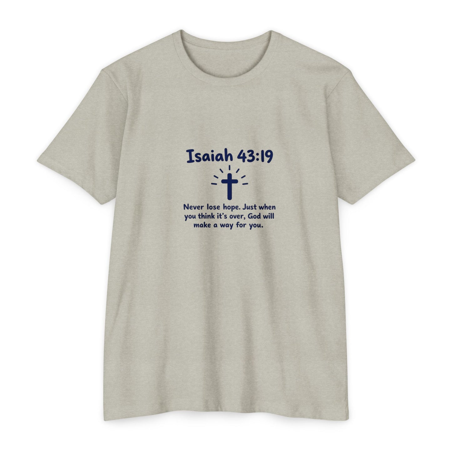 UNISEX TEE Isaiah 43:19 Faith T-Shirt — "Never Lose Hope" Inspirational Christian Tee