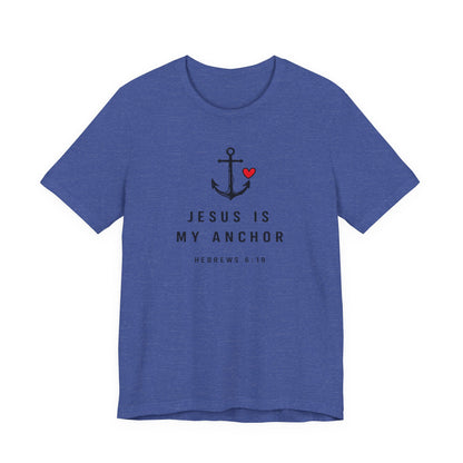 Jesus Is My Anchor T-Shirt — Hebrews 6:19 Faith Tee