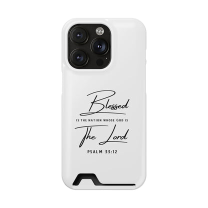 Phone Case — "Blessed is the Nation Whose God Is the Lord" Psalm 33:12 Card Holder