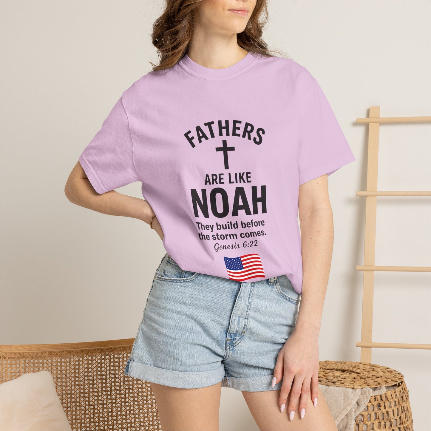 Patriotic Fathers Are Like Noah T-Shirt — "They Build Before the Storm Comes" (America 250)