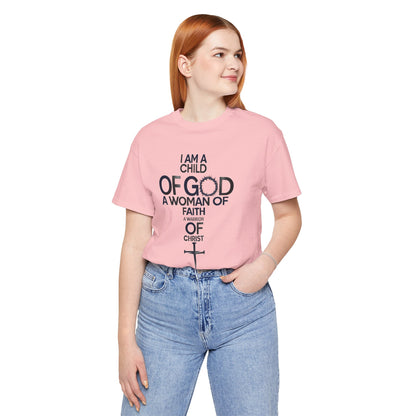 Christian Women’s Faith T‑Shirt — “I Am a Child of God, A Woman of Faith, A Warrior of Christ”