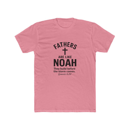 Fathers Are Like Noah Tee — Christian Father’s Day T-Shirt (Genesis 6:22)