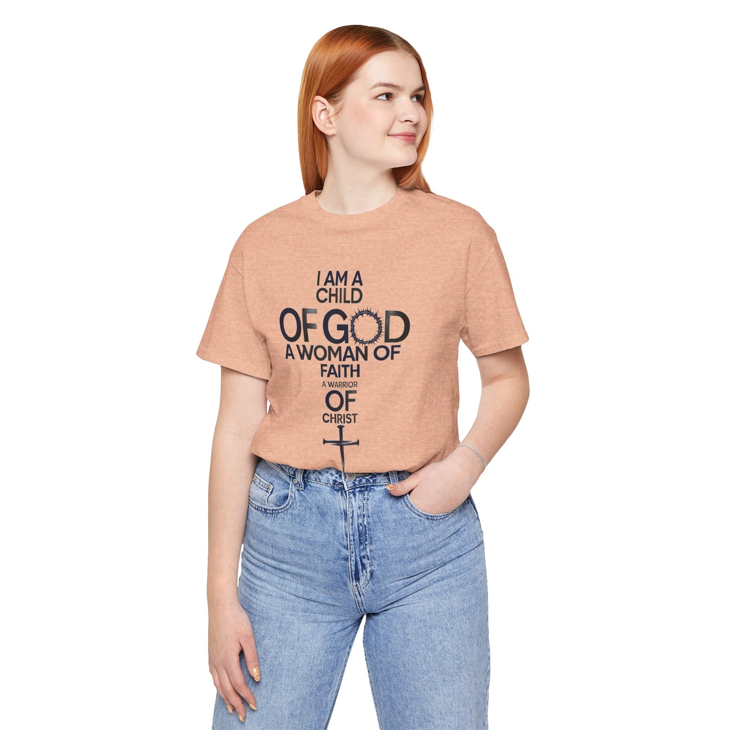 Christian Women’s Faith T‑Shirt — “I Am a Child of God, A Woman of Faith, A Warrior of Christ”