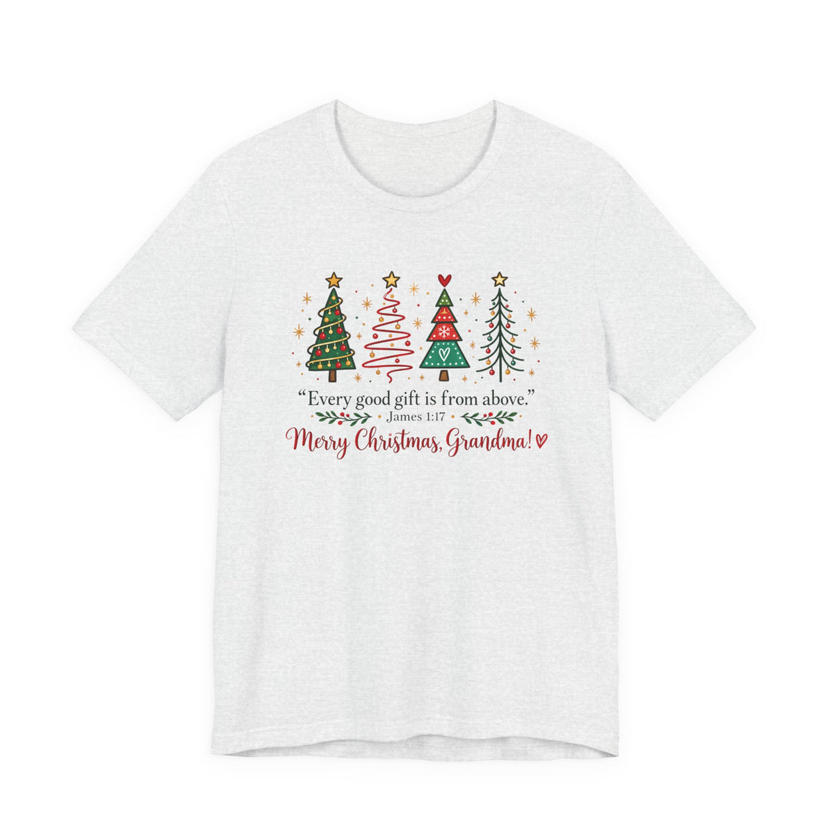 Grandma Christmas Tee — "Every good gift is from above" Holiday Shirt