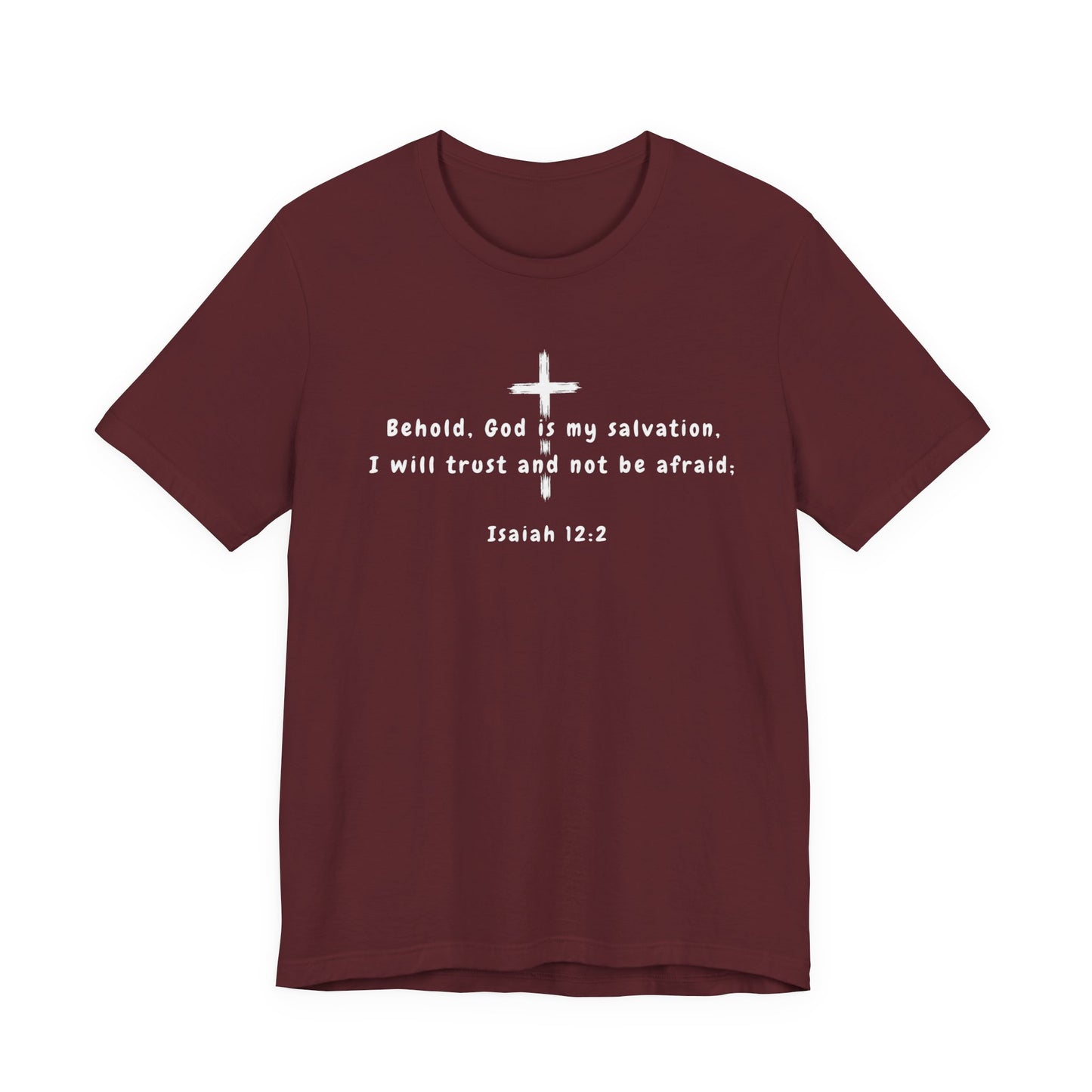Christian T-Shirt — "Behold, God is my salvation" Isaiah 12:2 Cross Tee
