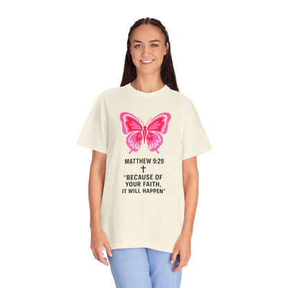 Faith Butterfly T-Shirt — Matthew 9:29 "Because of Your Faith, It Will Happen"