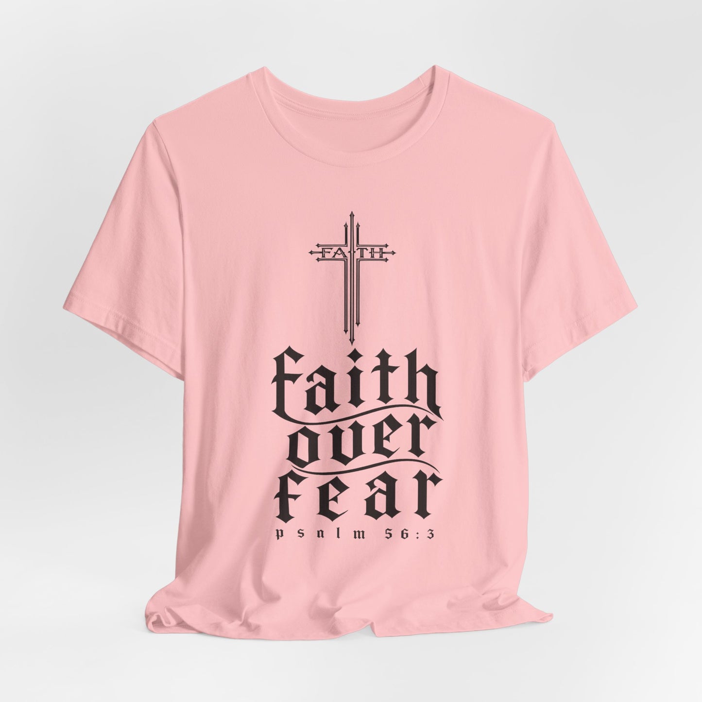 Faith Over Fear T-Shirt — Psalm 56:3 Cross Christian Tee