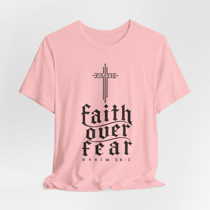 Faith Over Fear T-Shirt — Psalm 56:3 Cross Christian Tee