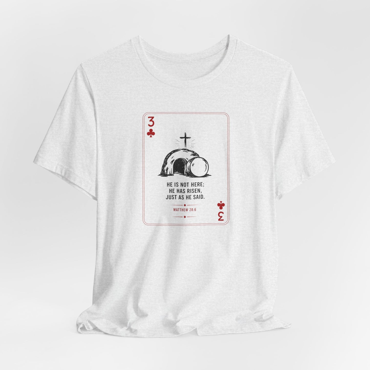 3 of Clubs Tee - Vintage Playing Card Jesus Design ("He Is Not Here He Has Risen")