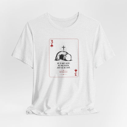 3 of Clubs Tee - Vintage Playing Card Jesus Design ("He Is Not Here He Has Risen")
