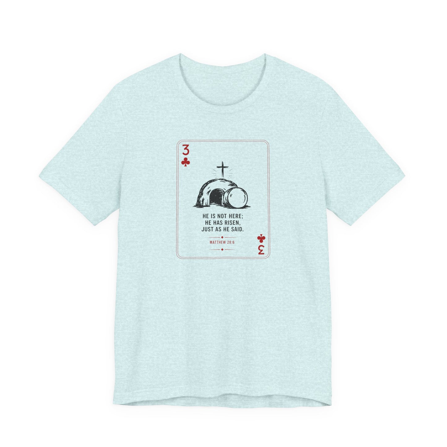 3 of Clubs Tee - Vintage Playing Card Jesus Design ("He Is Not Here He Has Risen")