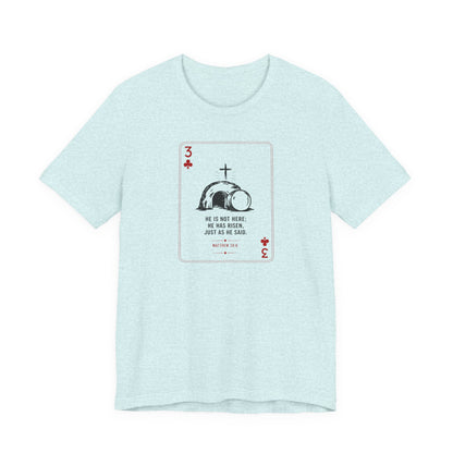 3 of Clubs Tee - Vintage Playing Card Jesus Design ("He Is Not Here He Has Risen")
