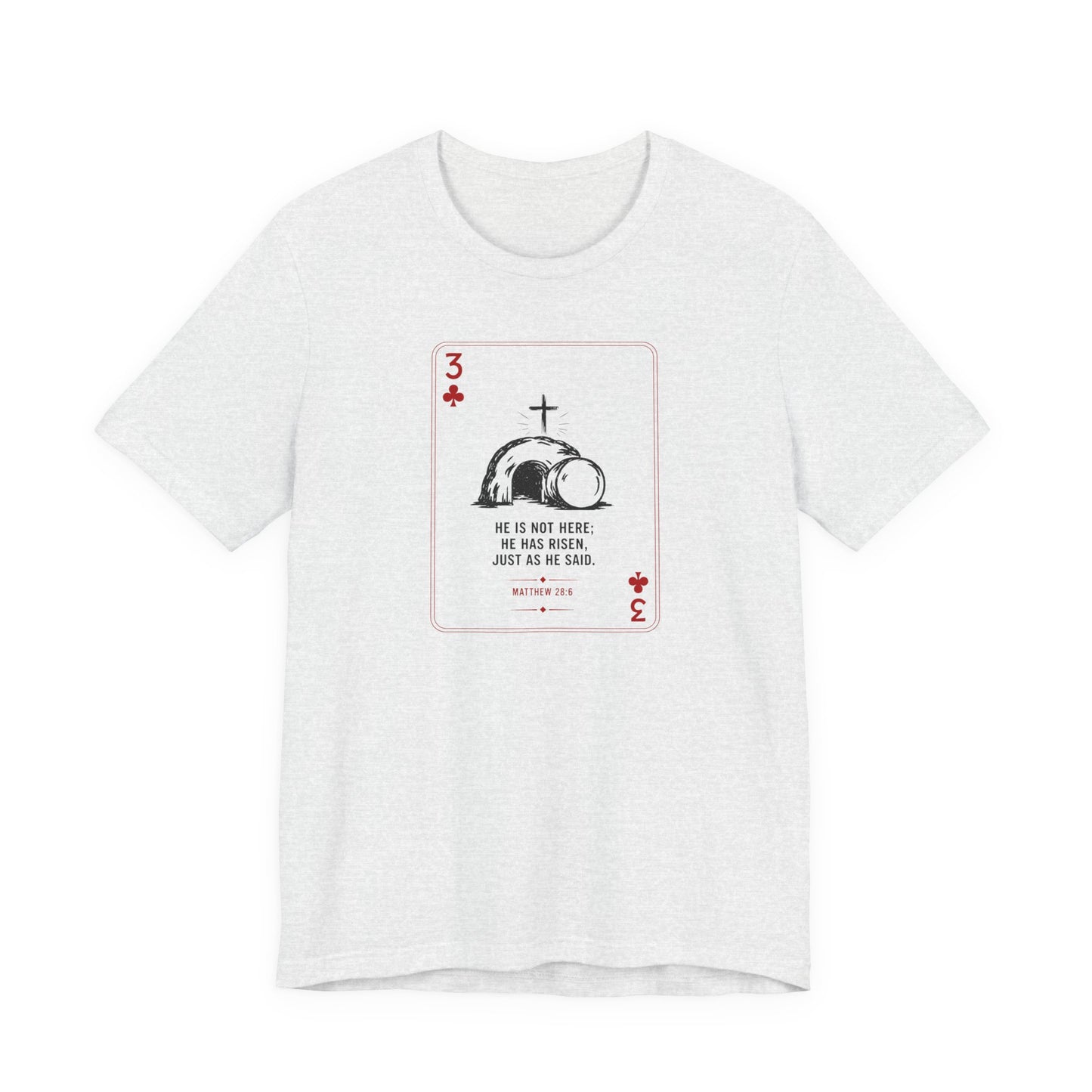 3 of Clubs Tee - Vintage Playing Card Jesus Design ("He Is Not Here He Has Risen")
