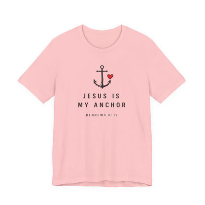 Jesus Is My Anchor T-Shirt — Hebrews 6:19 Faith Tee