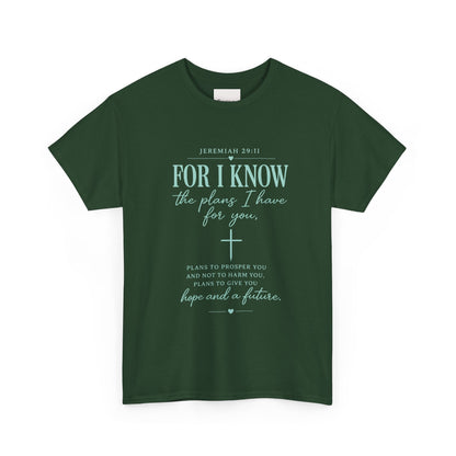 Scripture T-Shirt - "For I Know the Plans I Have for You" Inspirational Faith Tee