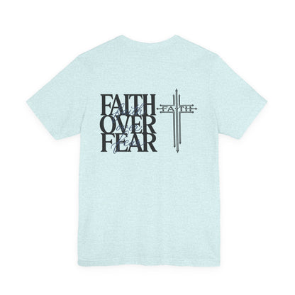 Faith Over Fear T-Shirt — Christian Cross Graphic Tee