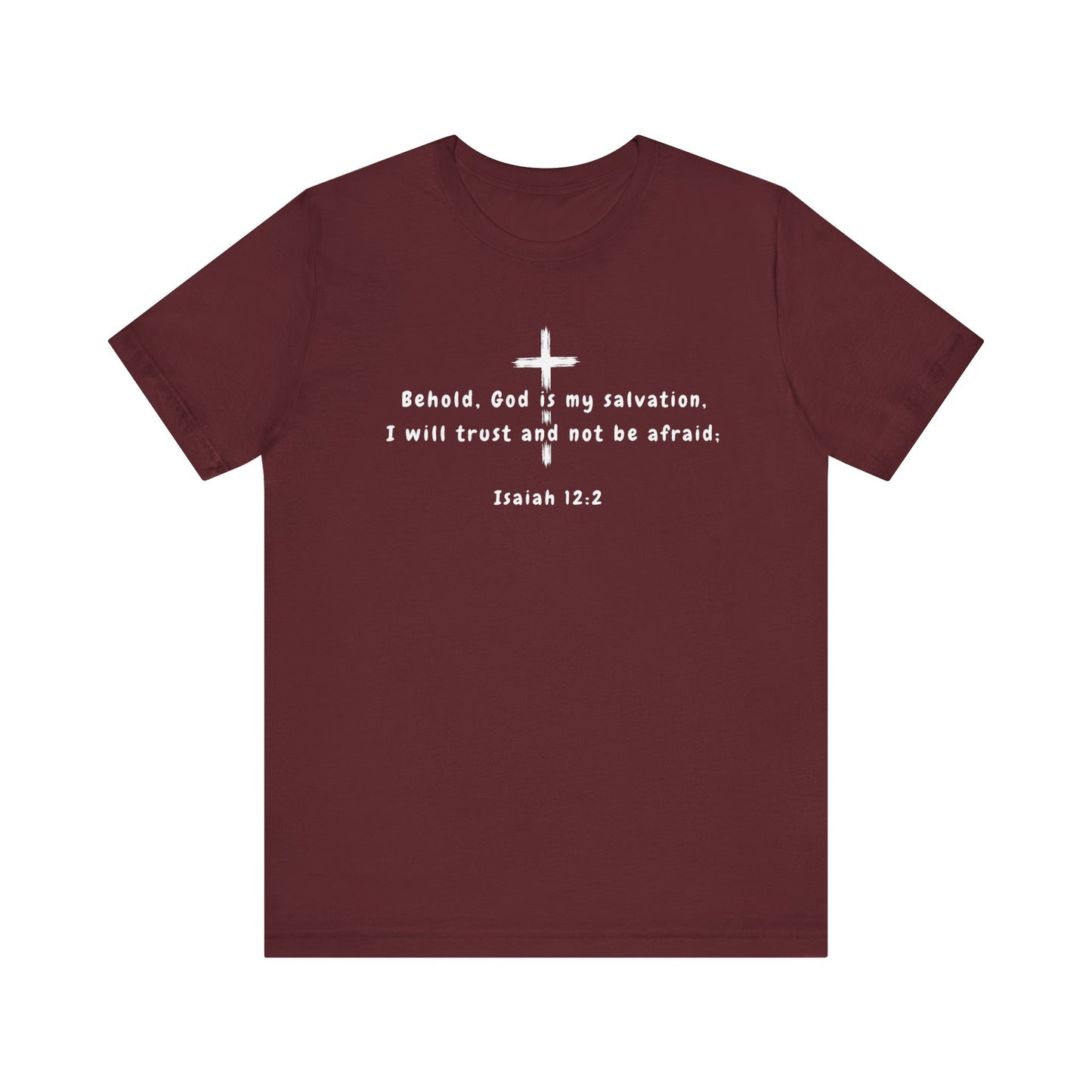 Christian T-Shirt — "Behold, God is my salvation" Isaiah 12:2 Cross Tee