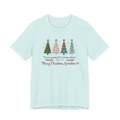 Grandma Christmas Tee — "Every good gift is from above" Holiday Shirt