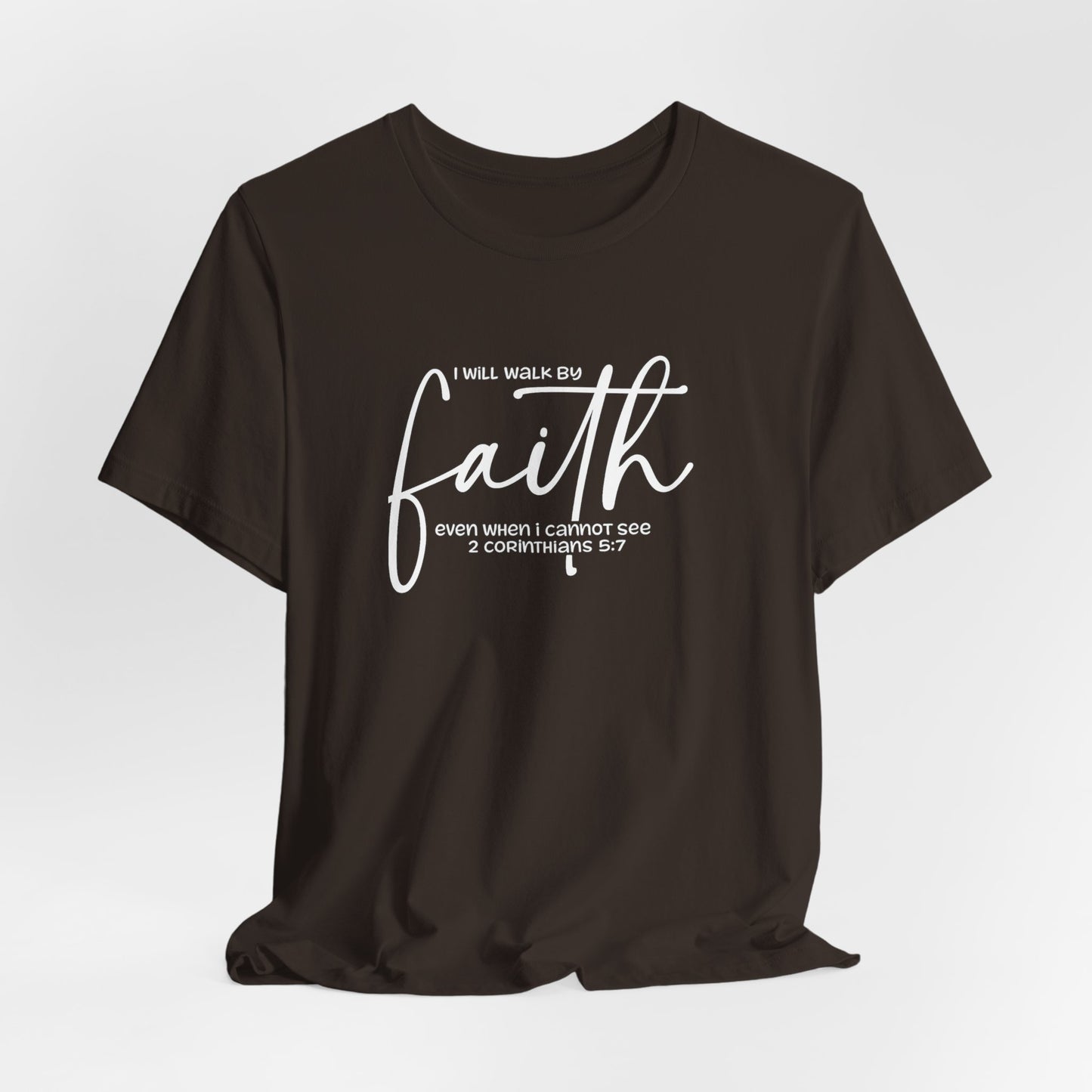 Faith Graphic Tee — "I Will Walk By Faith" Christian Inspirational T-Shirt