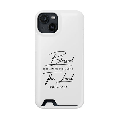 Phone Case — "Blessed is the Nation Whose God Is the Lord" Psalm 33:12 Card Holder