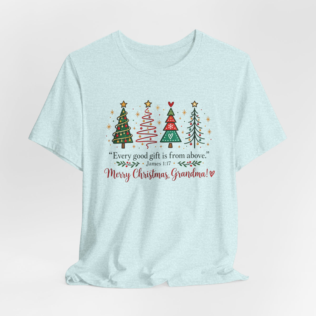 Grandma Christmas Tee — "Every good gift is from above" Holiday Shirt