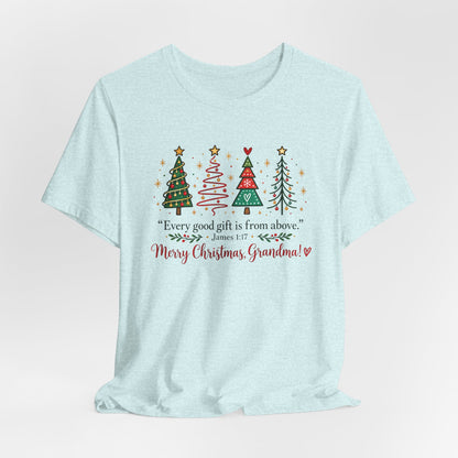 Grandma Christmas Tee — "Every good gift is from above" Holiday Shirt