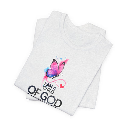 Faith Butterfly T-Shirt – "I Am a Child of God, A Woman of Faith" Christian Tee