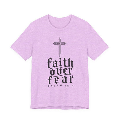 Faith Over Fear T-Shirt — Psalm 56:3 Cross Christian Tee