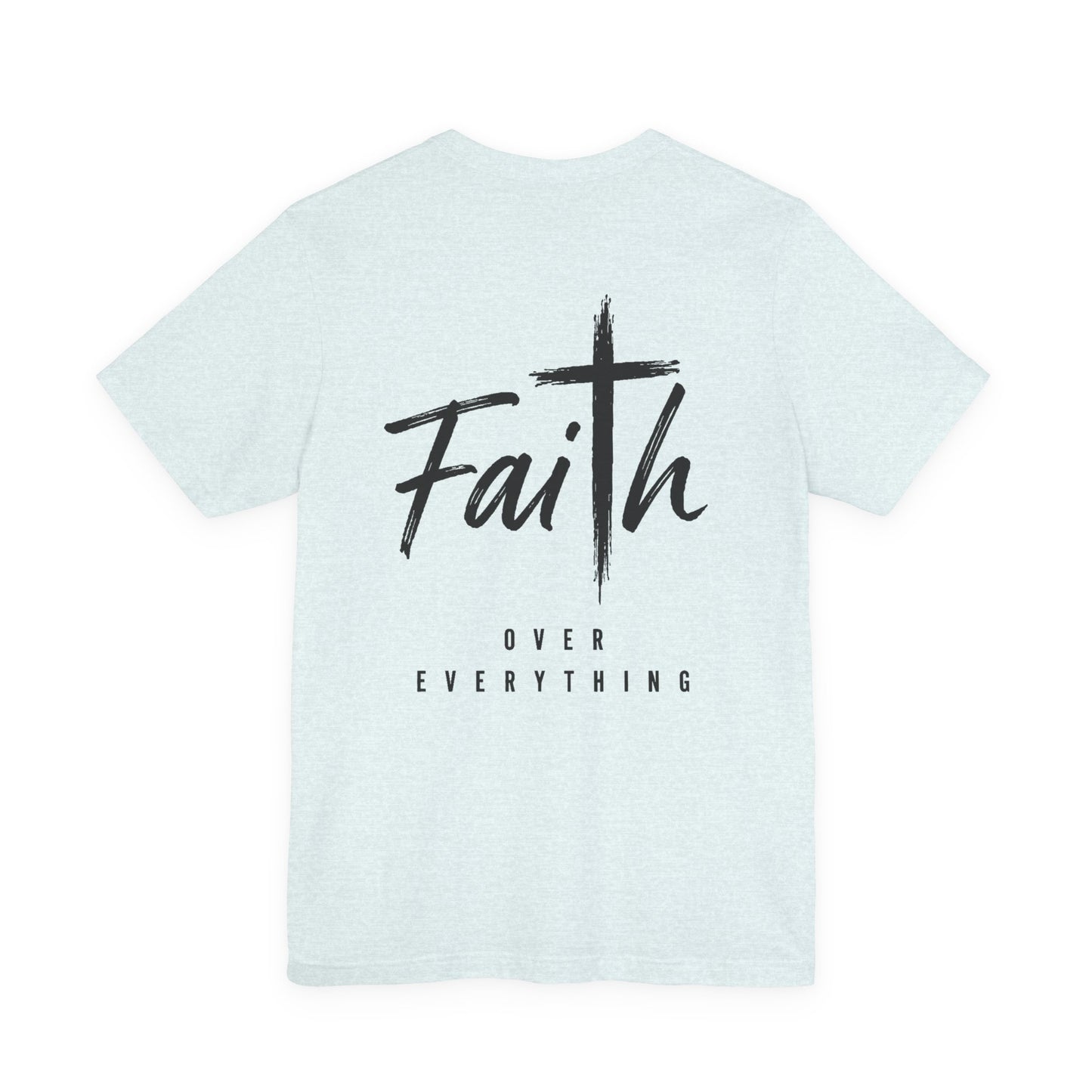 Faith Over Everything Christian Tee — "Jesus" Cross Design, John 14:6 Inspirational Shirt