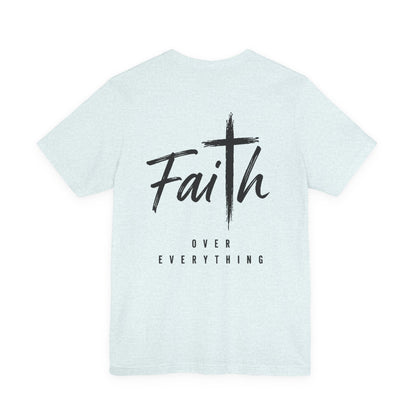 Faith Over Everything Christian Tee — "Jesus" Cross Design, John 14:6 Inspirational Shirt